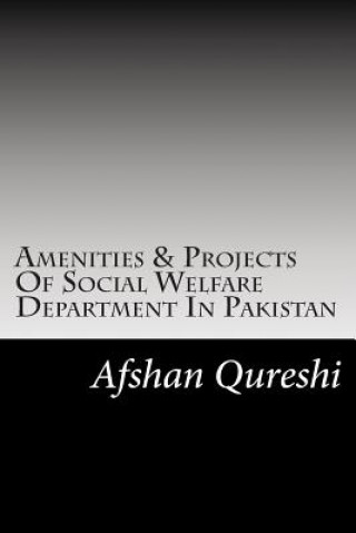 Książka Amenities & Projects Of Social Welfare Department In Pakistan Afshan Qureshi