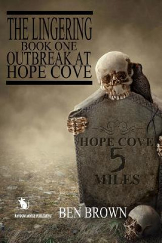 Knjiga The Lingering Outbreak At Hope Cove MR Ben Brown