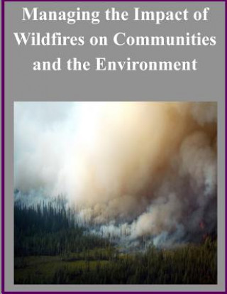 Kniha Managing the Impact of Wildfires on Communities and the Environment United States Department of Defense