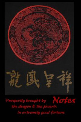 Book Notes - Prosperity Brought by the Dragon & the Phoenix in Extremely Good Fortune M M Nikghalb