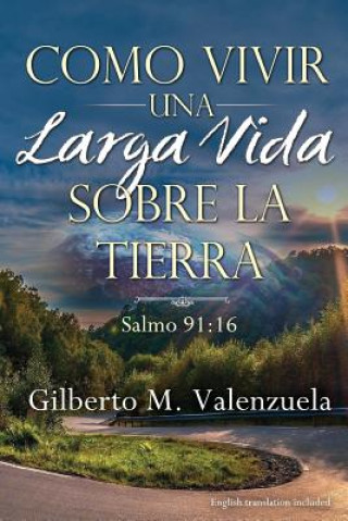 Buch Como Vivir Una Larga Vida Sobre La Tierra Gilberto M Valenzuela