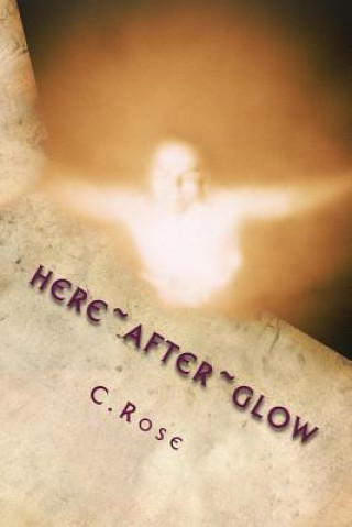 Книга Here After Glow C  Rose