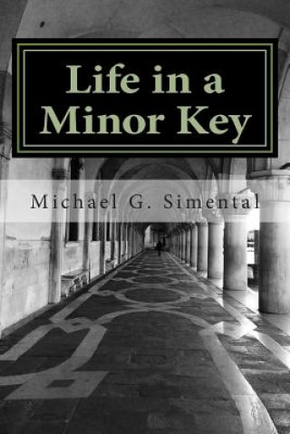Knjiga Life in a Minor Key Michael G Simental