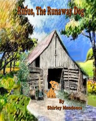 Könyv Rufus, The Runaway Dog Shirley Mendonca