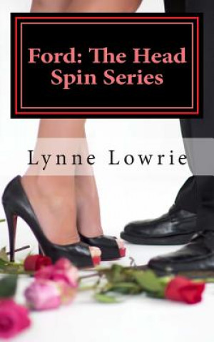 Książka Ford: The Head Spin Series Lynne Lowrie