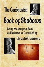 Carte Book of Shadows: The Gardnerian Book of Shadows Gerald B. Gardner