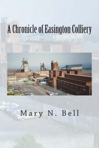 Buch A Chronicle of Easington Colliery Mary N Bell