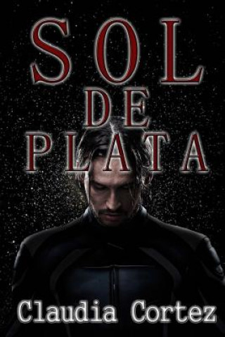 Knjiga Sol de plata Claudia Cortez
