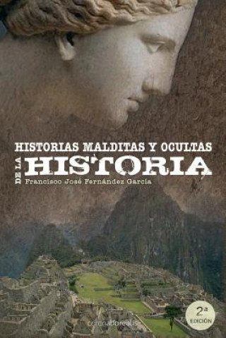 Книга Historias malditas y ocultas de la Historia Francisco Jose Fernandez Garcia