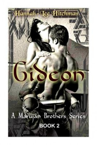Carte Gideon [The Marujan Brothers Series] Book Two Hannah-Lee Andrianna Hitchman