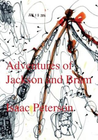 Kniha Adventures of Jackson and Bram Isaac Peterson