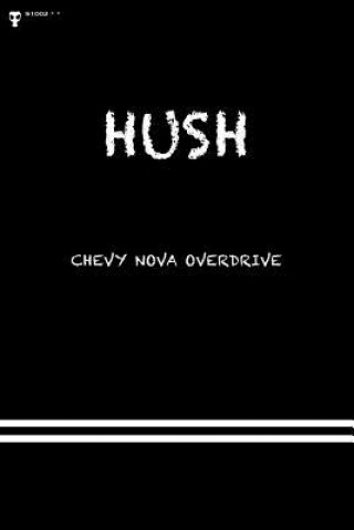 Knjiga Hush Chevy Nova Overdrive