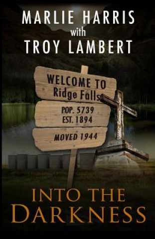 Knjiga Into the Darkness: A Ridge Falls Story Marlie Harris