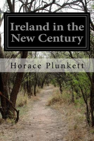 Könyv Ireland in the New Century Horace Plunkett