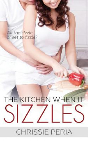 Kniha The Kitchen When It Sizzles Chrissie Peria