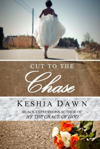 Книга Cut To The Chase: Book 1 in The Chase series Keshia Dawn