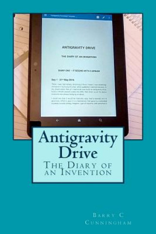 Kniha Antigravity Drive - The Diary of an Invention Barry C Cunningham