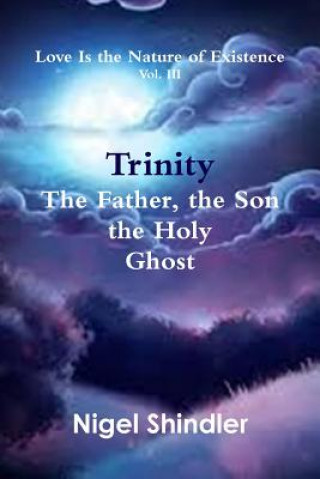 Książka Trinity; The Father, the Son, the Holy Ghost Nigel Shindler Ph D