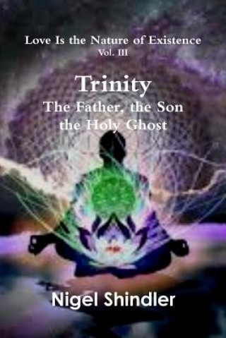 Książka Trinity; The Father, the Son, the Holy Ghost Nigel Shindler Ph D