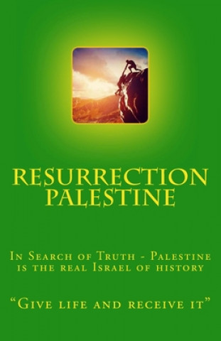 Kniha Resurrection Palestine: In Search of Truth - Palestine is the real Israel of History Terry McIntosh