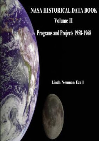 Carte NASA Historical Data Book: Volume II: Programs and Projects 1958-1968 National Aeronautics and Administration