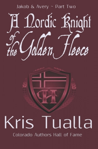 Kniha A Nordic Knight of the Golden Fleece: Jakob & Avery - Part Two Kris Tualla