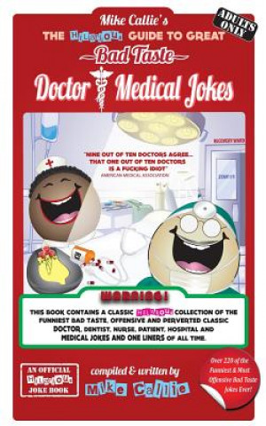 Kniha The Hilarious Guide To Great Doctor & Medical Jokes Mike Callie