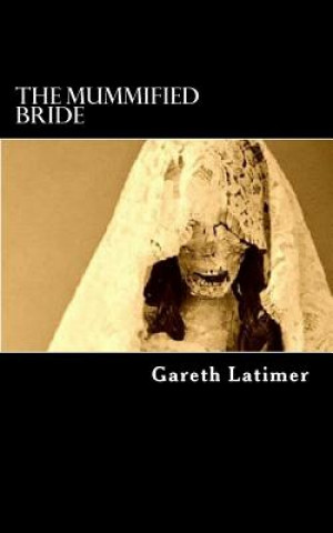 Kniha The Mummified Bride Gareth Latimer