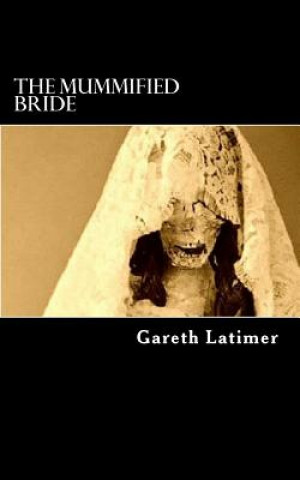 Book The Mummified Bride Gareth Latimer