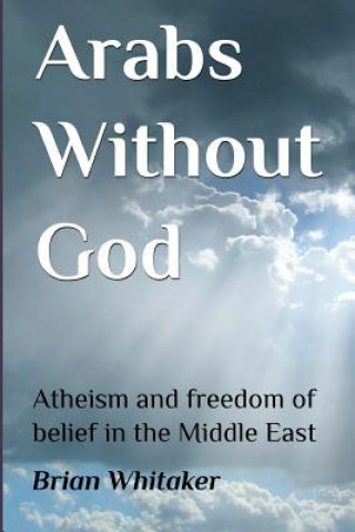 Knjiga Arabs Without God Brian Whitaker