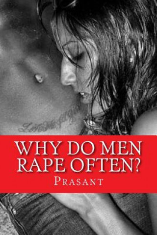 Knjiga Why Do Men Rape Often? Prasant