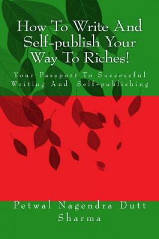 Książka How To Write And Self-publish Your Way To Riches! Petwal Nagendra Dutt Sharma