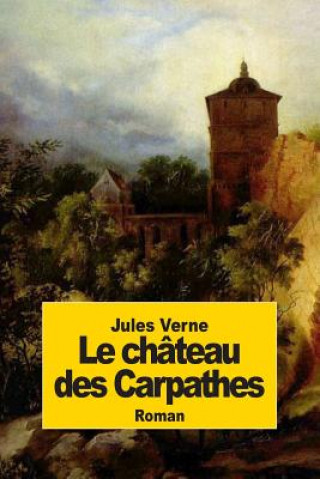Könyv Le château des Carpathes Jules Verne