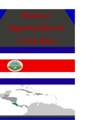 Kniha Business Opportunities in Costa Rica U S Department of Commerce