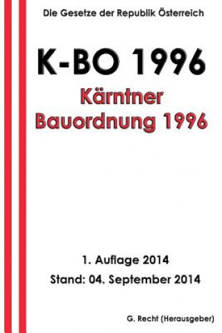 Libro Kärntner Bauordnung 1996 - K-BO 1996 G Recht