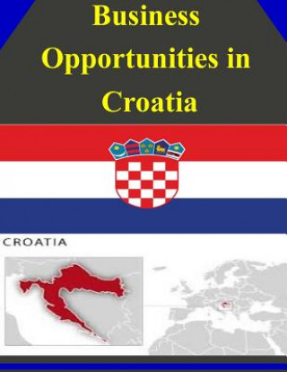 Książka Business Opportunities in Croatia U S Department of Commerce