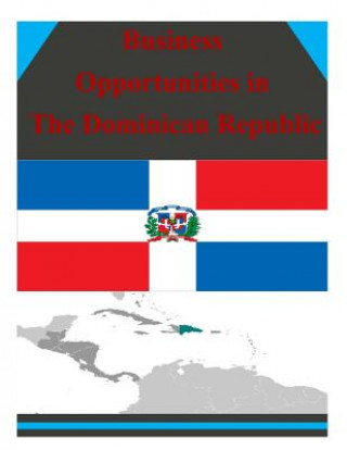 Livre Business Opportunities in The Dominican Republic U S Department of Commerce