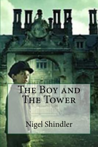 Kniha The Boy and The Tower Nigel Shindler Ph D