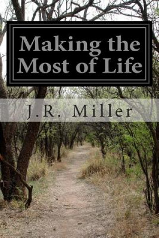 Kniha Making the Most of Life J R Miller