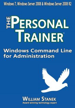 Buch Windows Command Line for Administration: The Personal Trainer for Windows 7, Windows Server 2008 & Windows Server 2008 R2 Staněk