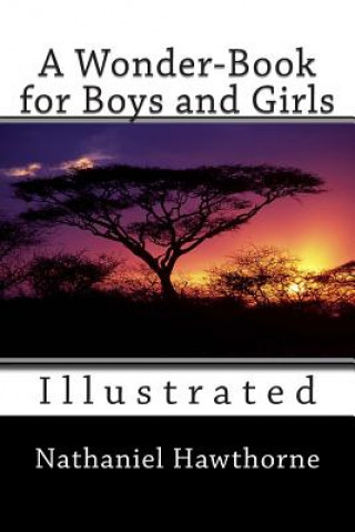 Könyv A Wonder-Book for Boys and Girls (Illustrated) Nathaniel Hawthorne
