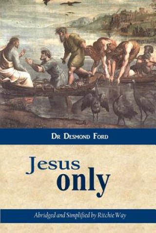 Libro Jesus Only Dr Desmond Ford