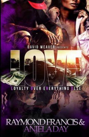 Könyv Love: Loyalty Over Everything Else Anjela Day
