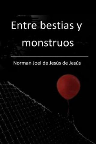 Kniha Entre bestias y monstruos Norman Joel De Jesus - De Jesus