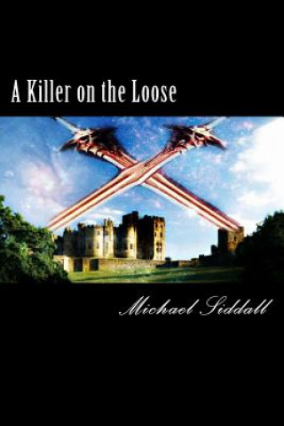 Kniha A Killer on the Loose: The Legend of Thomas Flynn MR Michael John Siddall