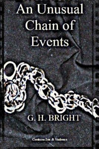 Livre An Unusual Chain of Events G H Bright