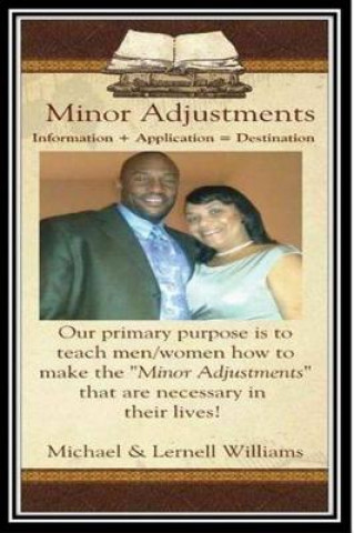 Knjiga Minor Adjustments: Information + Application = Destination MR Michael L Williams Jr