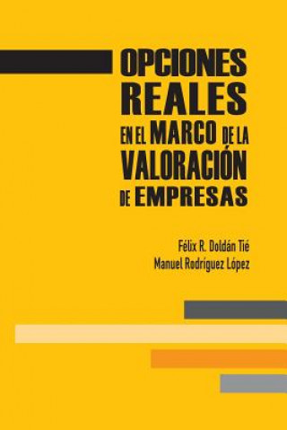 Könyv Opciones reales en el marco de la valoración de empresas Manuel Rodriguez Lopez