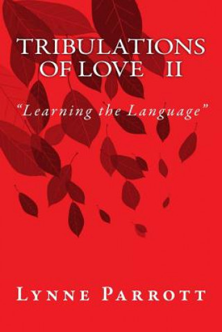 Boek Tribulations of Love: "Learning the Language" Lynne Parrott