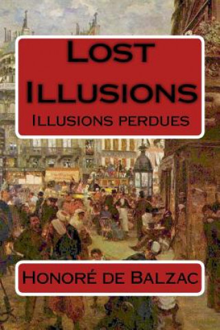 Carte Lost Illusions: Illusions perdues Honoré De Balzac